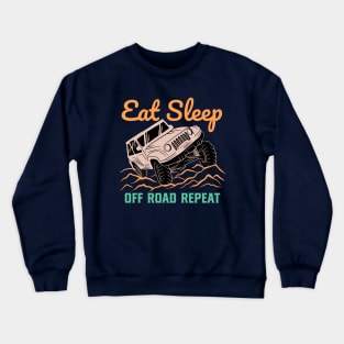 Eat Sleep Off Road Repeat Crewneck Sweatshirt